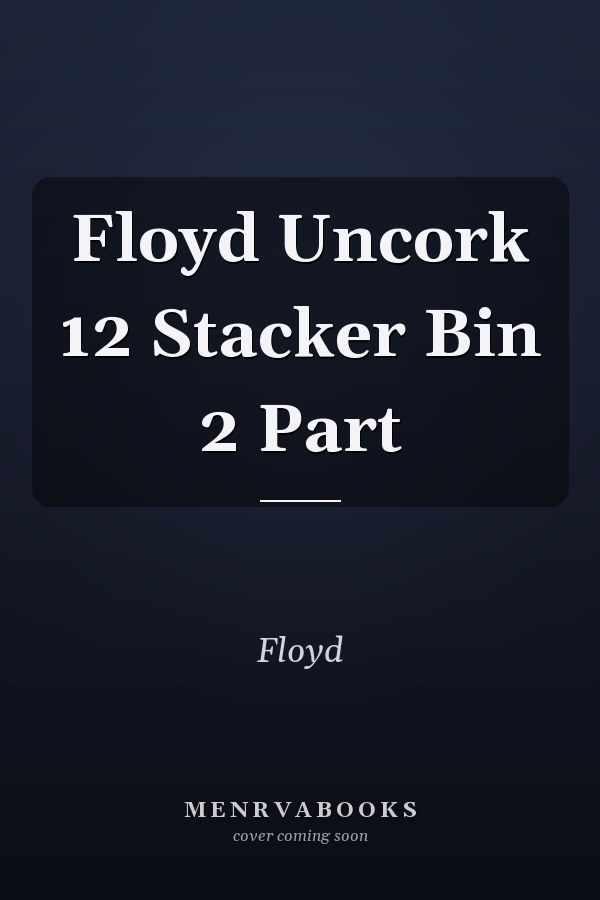 Floyd Uncork 12 Stacker Bin 2 Part
