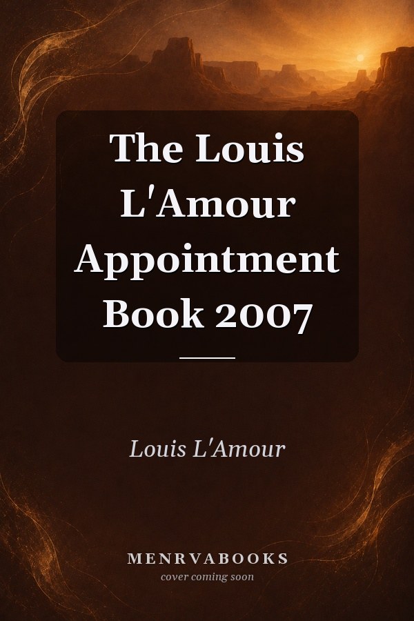 The Louis L'Amour Appointment Book 2007