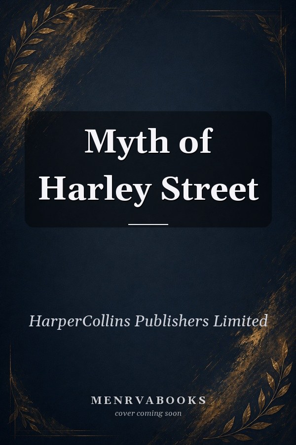 Myth of Harley Street