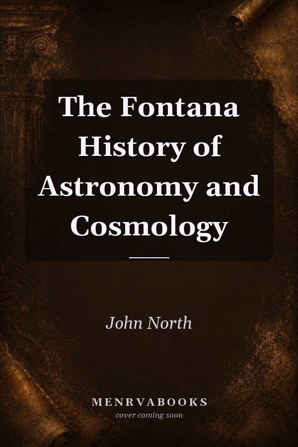 The Fontana History of Astronomy and Cosmology