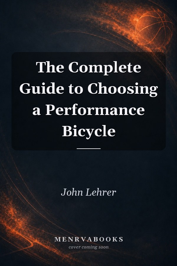 The Complete Guide to Choosing a Performance Bicycle