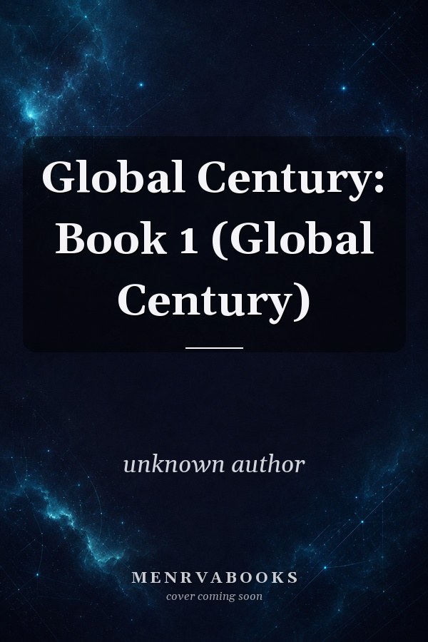 Global Century: Book 1 (Global Century)