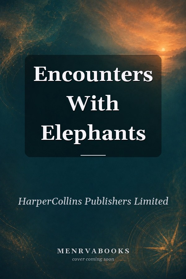 Encounters With Elephants