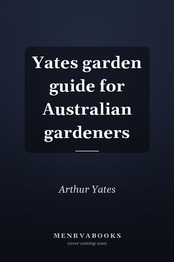Yates Garden Guide for Australian Gardeners