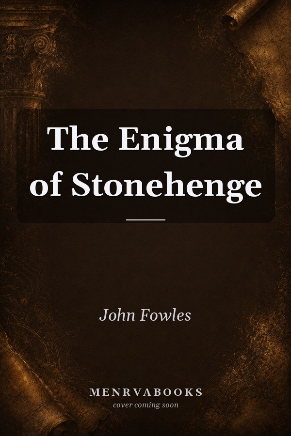The Enigma of Stonehenge