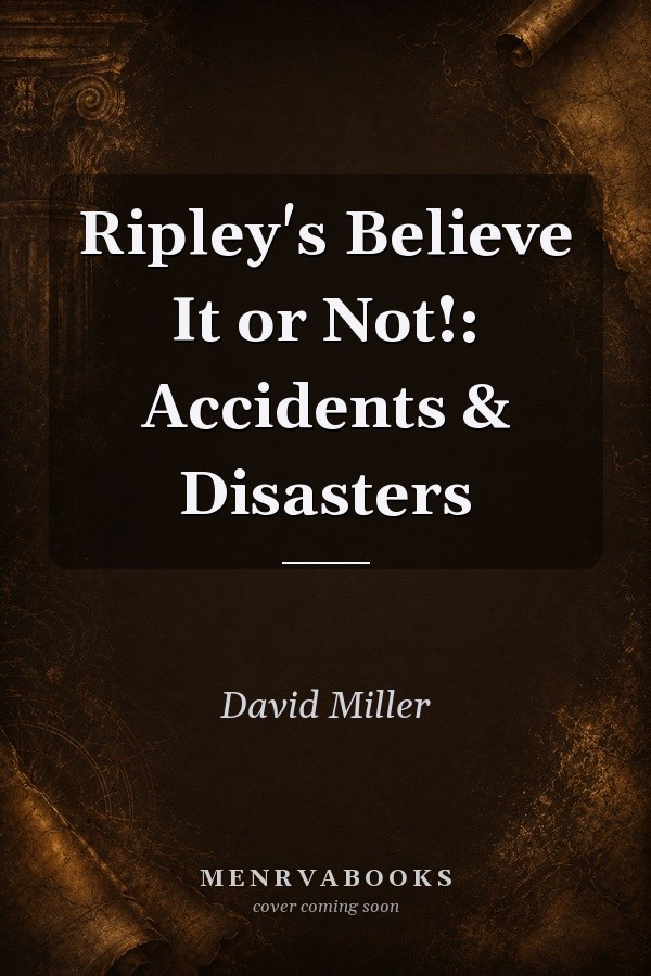 Ripley's Believe It or Not!: Accidents & Disasters