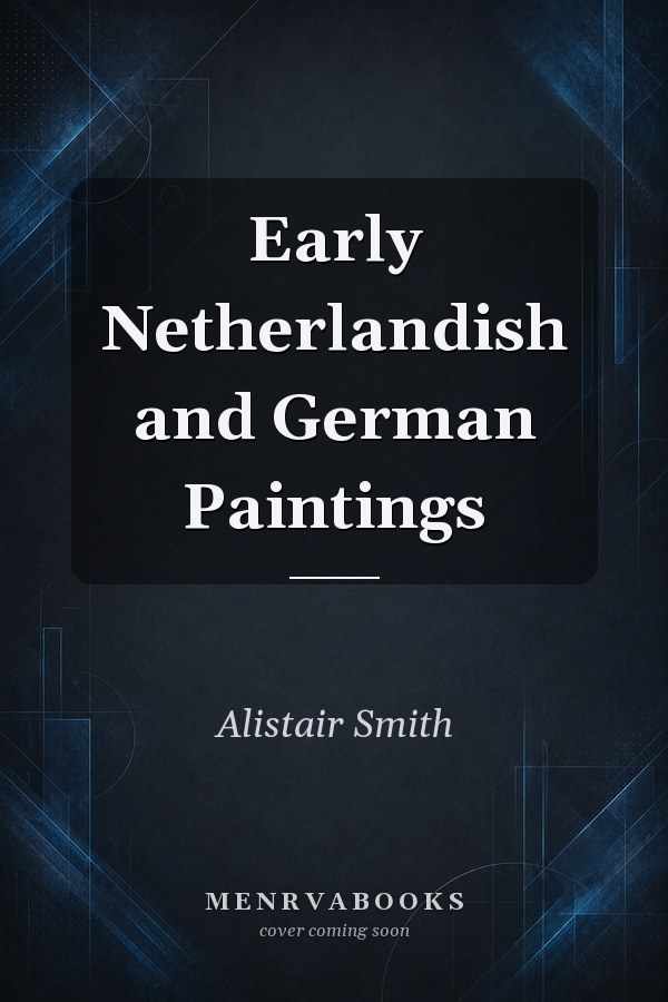 Early Netherlandish and German Paintings