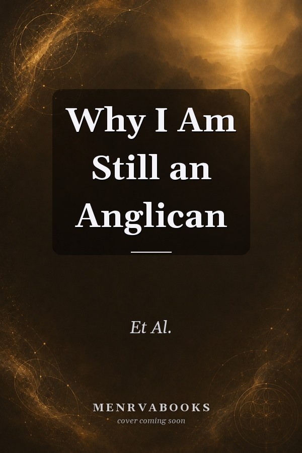 Why I Am Still an Anglican