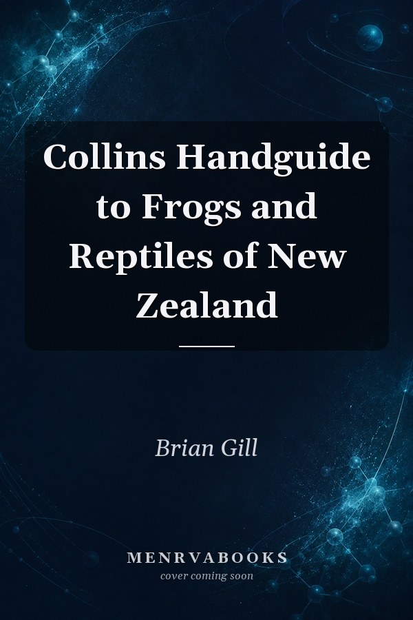 Collins Handguide to Frogs and Reptiles of New Zealand