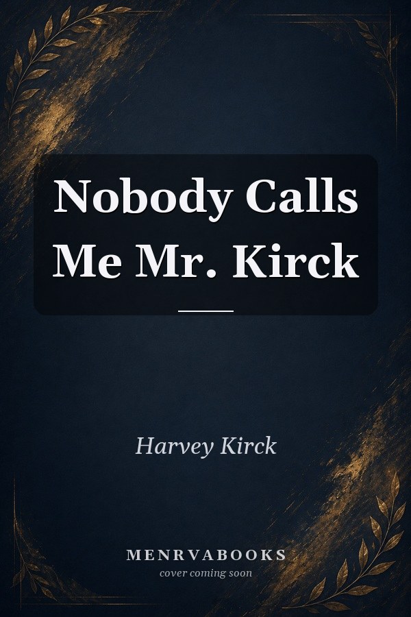 Nobody calls me Mr. Kirck
