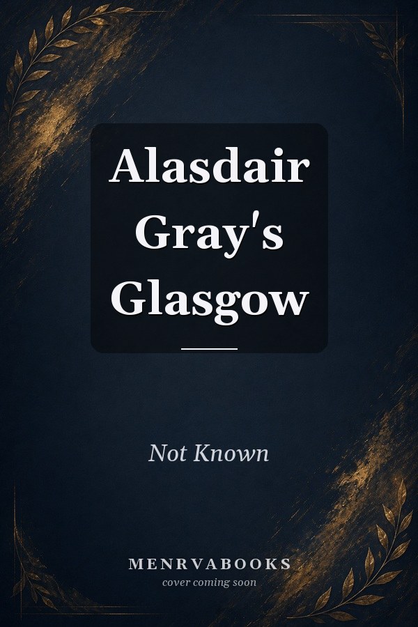 Alasdair Gray'S Glasgow