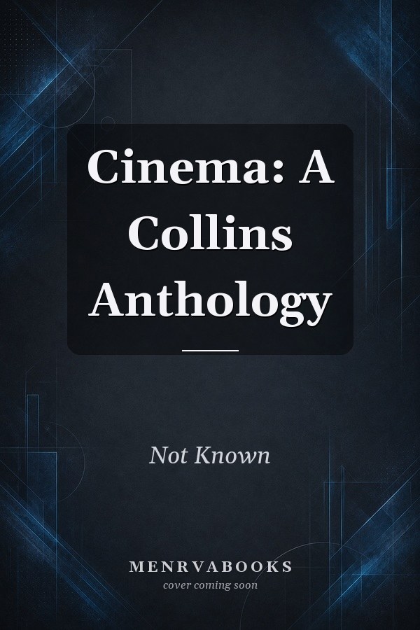 Cinema: A Collins Anthology