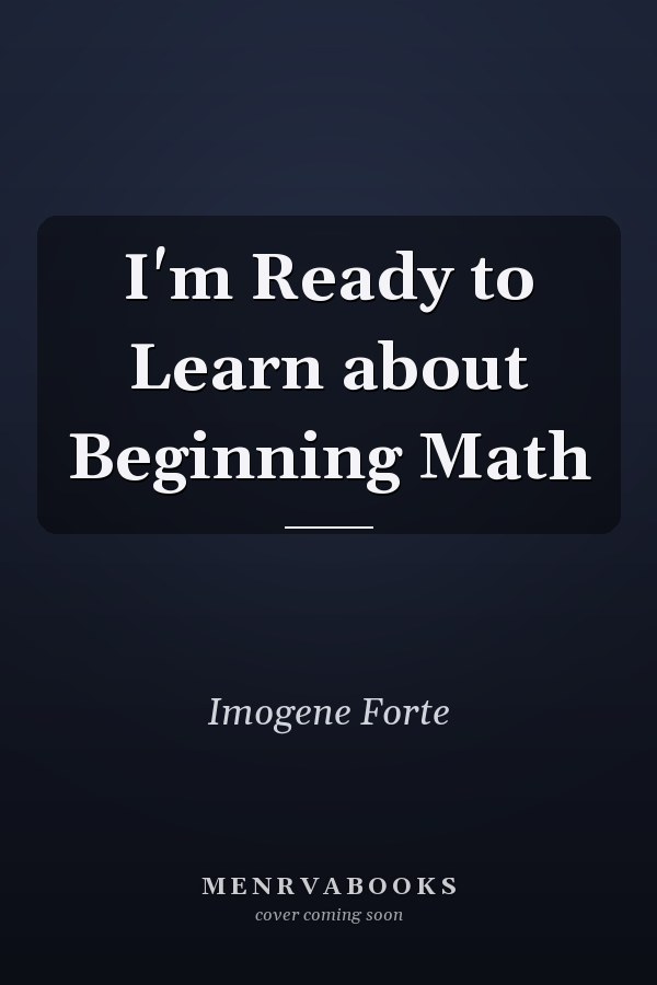 I'm Ready to Learn about Beginning Math