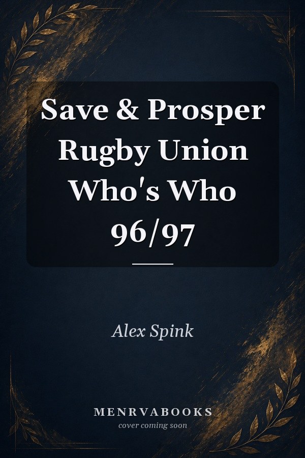 Save & Prosper Rugby Union Who's Who 96/97