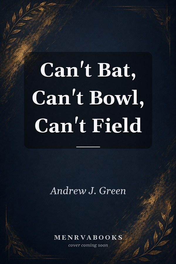 Can't Bat, Can't Bowl, Can't Field