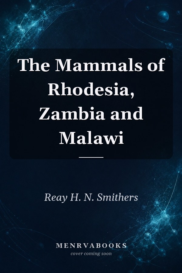 The Mammals of Rhodesia, Zambia and Malawi