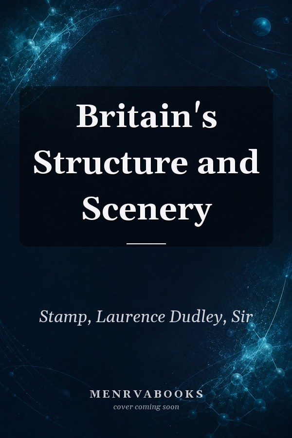 Britain's Structure and Scenery