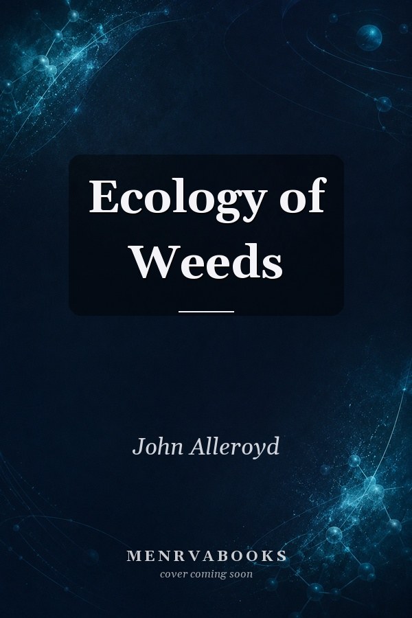 Ecology of Weeds