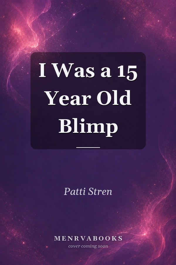 I Was a 15 Year Old Blimp