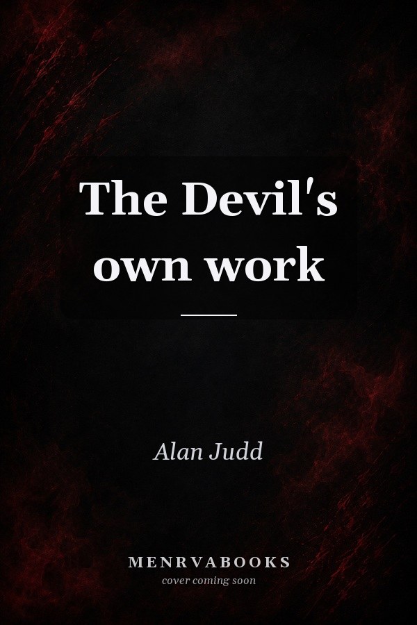 The Devil's Own Work