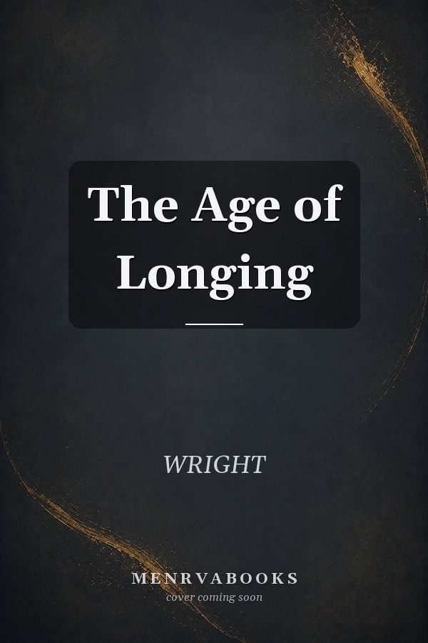 The Age of Longing. { SIGNED.}. { FIRST EDITION/FIRST PRINTING.}.