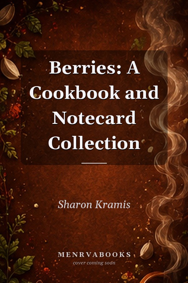 Berries: A Cookbook and Notecard Collection