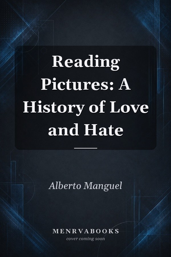 Reading Pictures: A History of Love and Hate