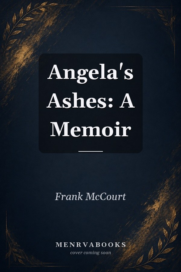 Angela's Ashes A Memoir