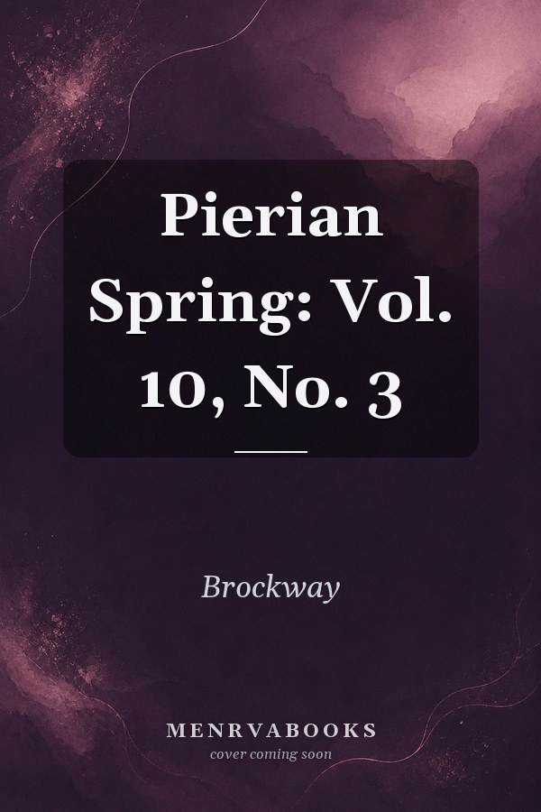 Pierian Spring: Vol. 10, No. 3