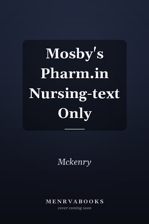 Mosby's Pharm.in Nursing-text Only
