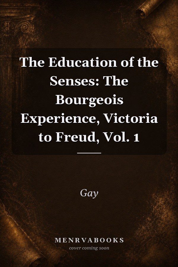Education Of Senses:bourgeois Exper.v.1