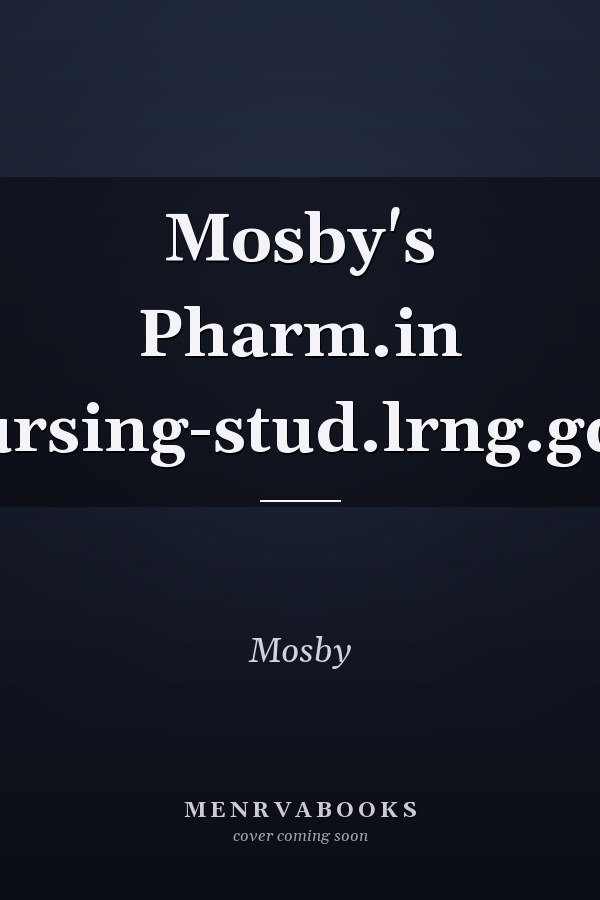 Mosby's Pharm.in Nursing-stud.lrng.gde.