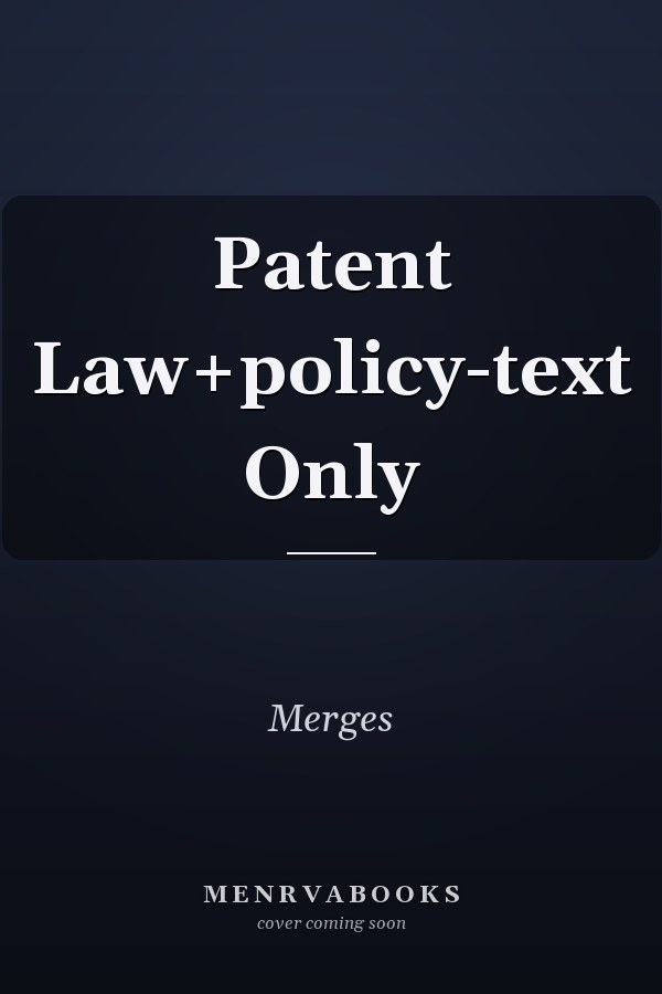Patent Law and Policy: Cases and Materials