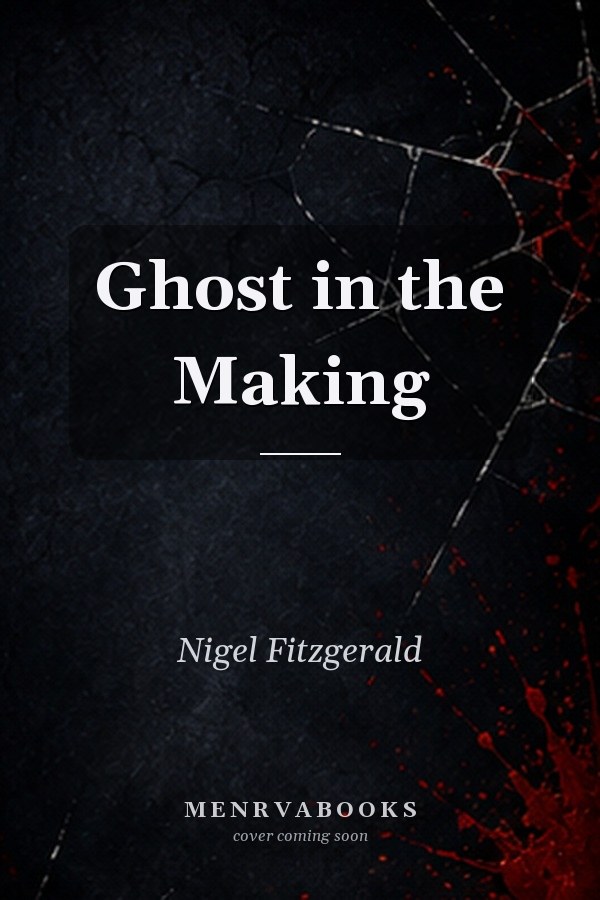 Ghost in the Making