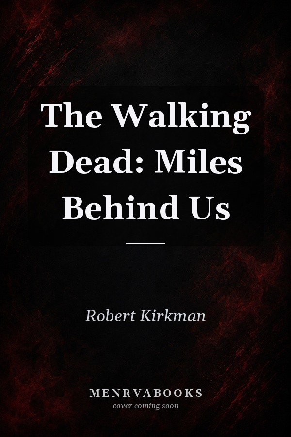 The Walking Dead: Miles Behind Us