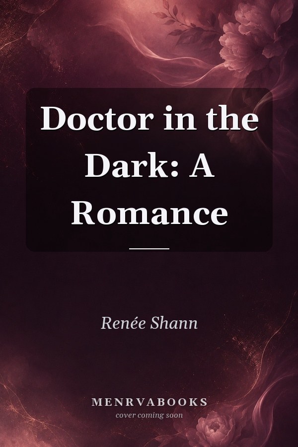 Doctor in the Dark: A Romance