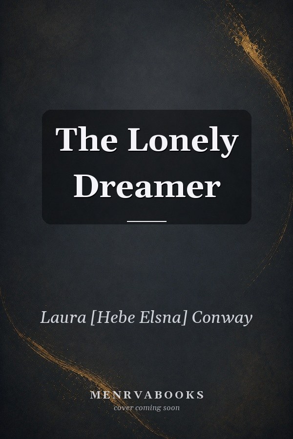 The Lonely Dreamer.