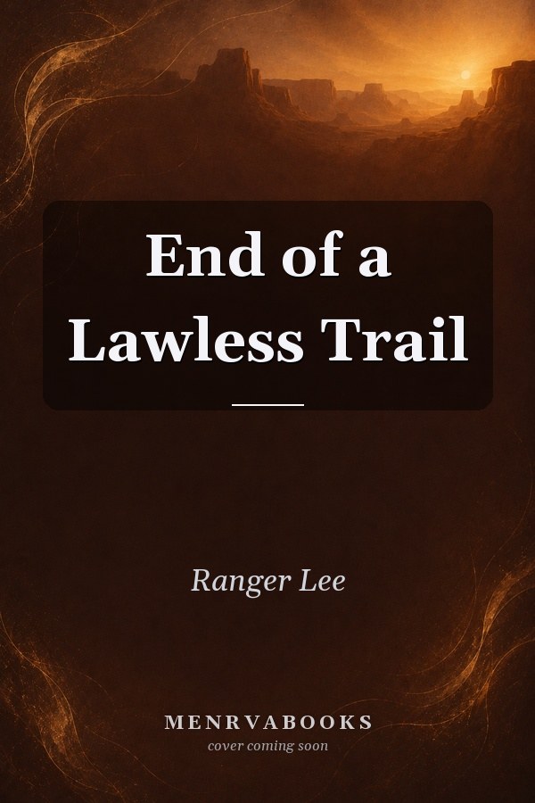 End of a Lawless Trail