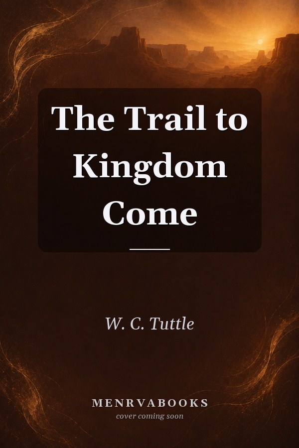 The Trail to Kingdom Come