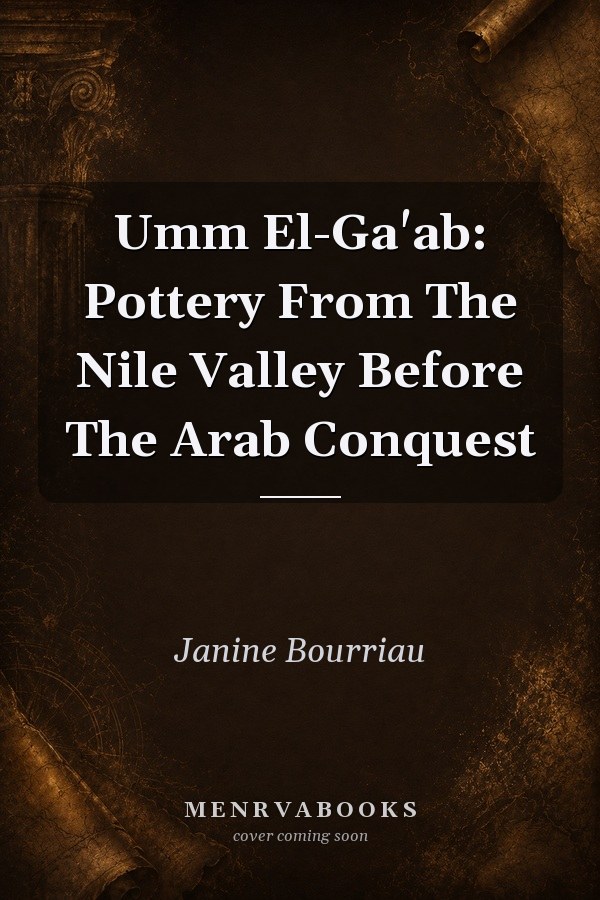 Umm El-Ga'ab: Pottery From The Nile Valley Before The Arab Conquest
