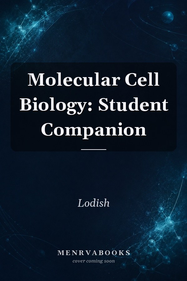 Molecular Cell Biology: Student Companion