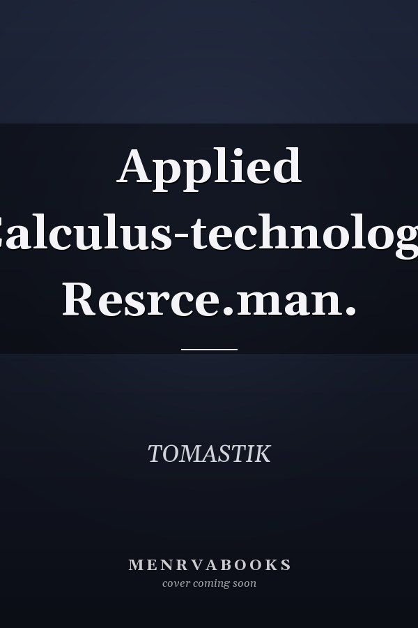 Applied Calculus: Technology Resource Manual