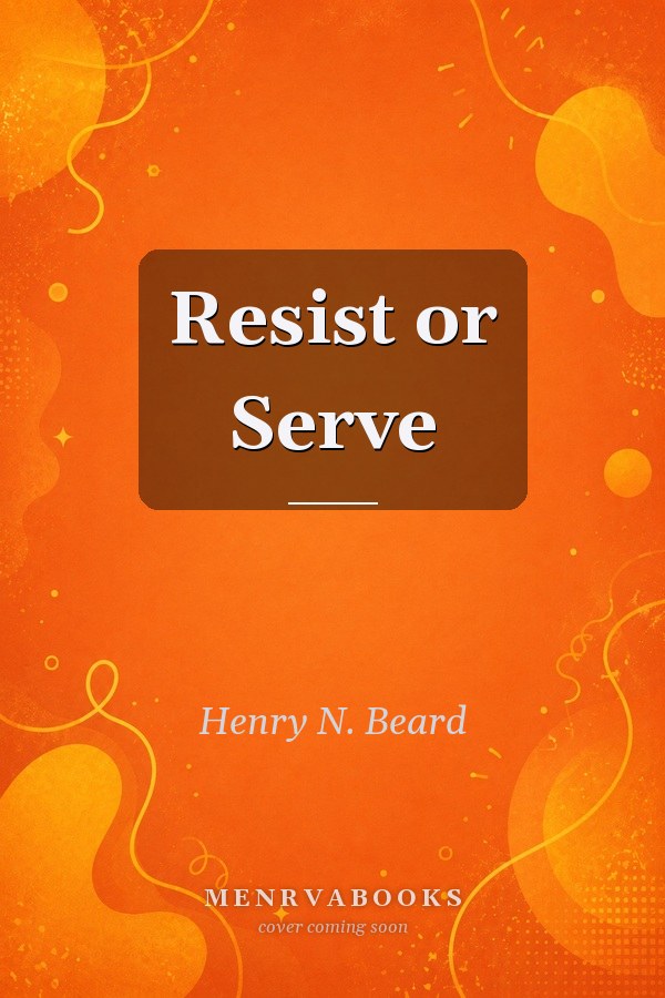 Resist or Serve