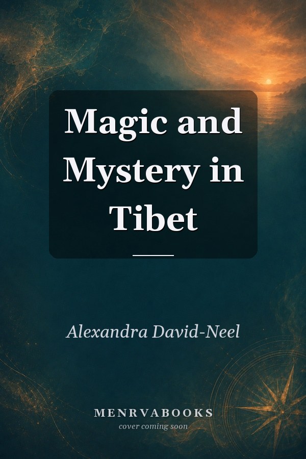 Magic and Mystery in Tibet
