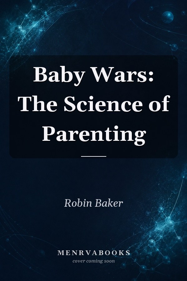 Baby Wars: The Science of Parenting