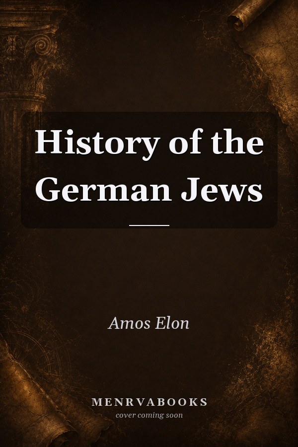 The Pity of It All: A History of the German Jews, 1743-1933