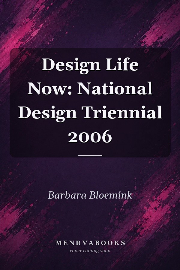 Design Life Now: National Design Triennial 2006