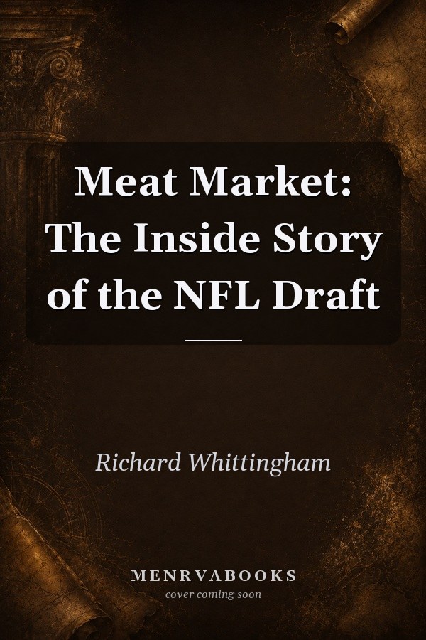Meat Market: The Inside Story of the NFL Draft