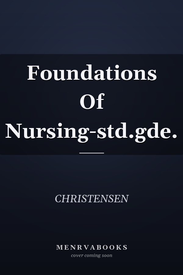 Foundations of Nursing: Study Guide