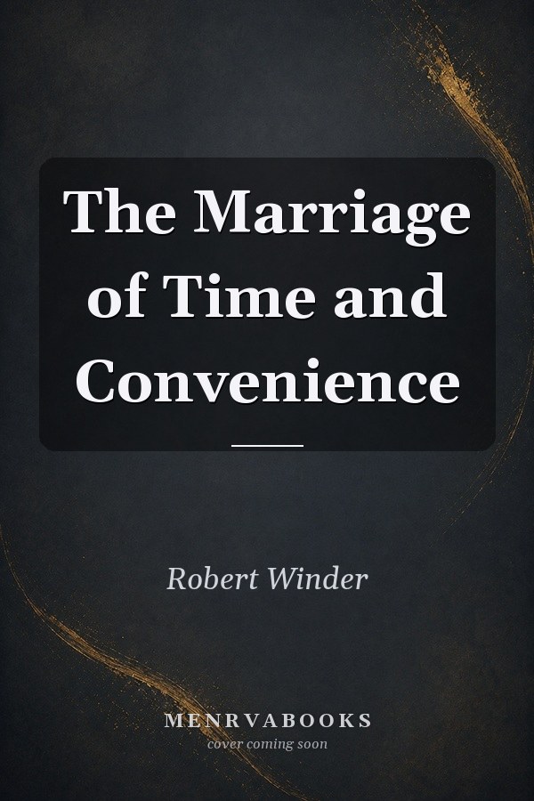 The Marriage of Time and Convenience
